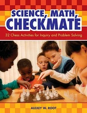 SCIENCE, MATH, CHECKMATE: 32 CHESS ACTIVITIES FOR INQUIRY By Alexey W. Root *VG*