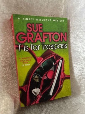T is for Trespass (Kinsey Millhone Alphabet series, 20) Grafton, Sue: