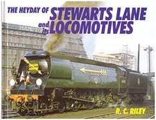 The Heyday of Stewarts Lane and Its Locomotives by Riley, R.C. Hardback Book The
