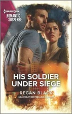 His Soldier Under Siege by Black, Regan
