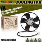 <!--F#f_0-->Left Passenger Radiator Cooling Fan for Holden Commodore VZ 3.6L 5.7L 2004-2007<!--F/-->