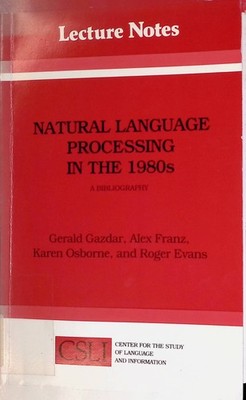 Natural Language Processing in the 1980s: A Bibliography CSLI Lecture Notes, 12