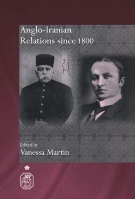 Anglo-Iranian Relations since 1800 by Taylor Francis Ltd (Sales) 