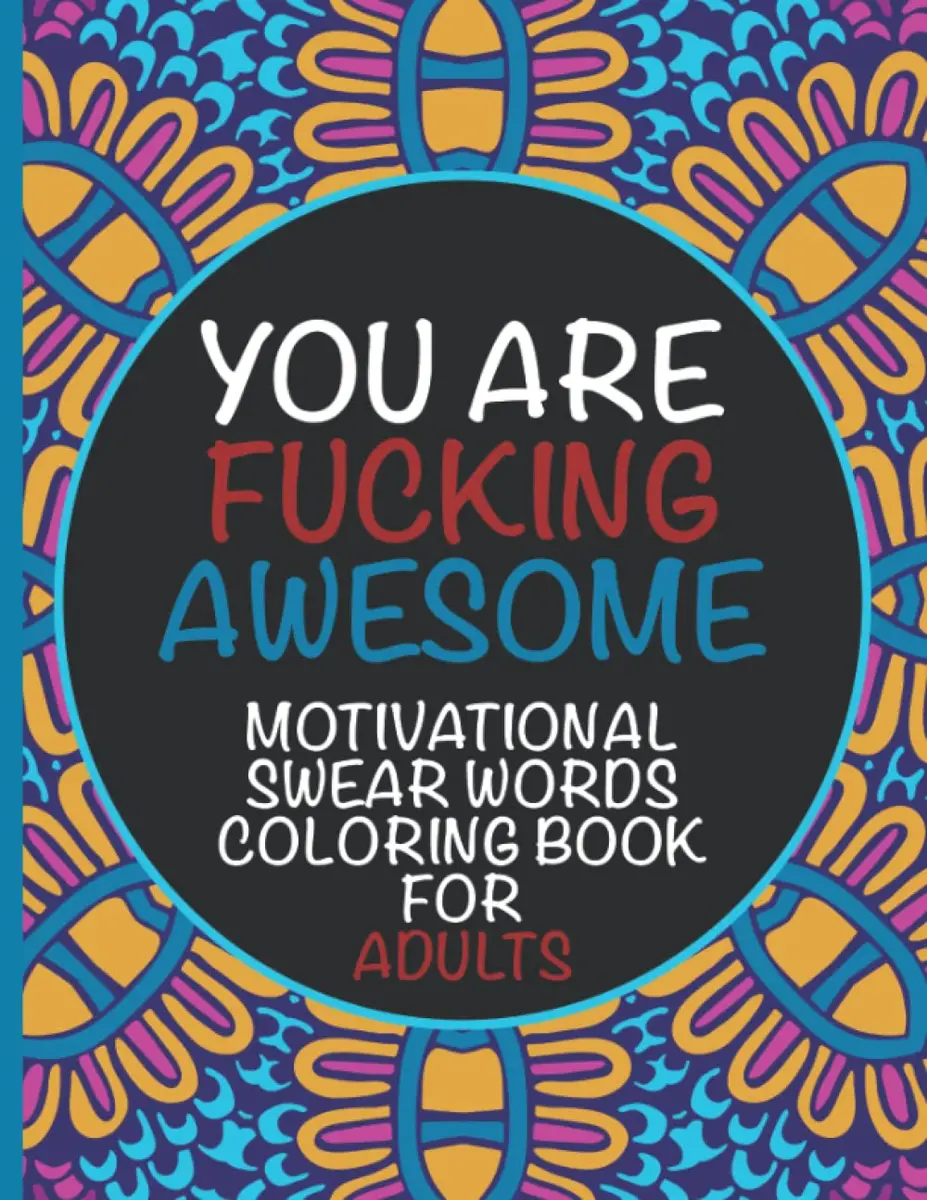 Motivational Swear Words Coloring Book for Adults - You Are