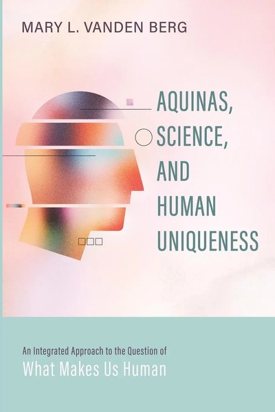 Mary L. Vanden Berg | Aquinas, Science, And Human Uniqueness | Taschenbuch-image