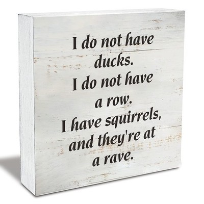 Sarcastic Quote I Do not Have Ducks Wood Box Sign Rusitc Wooden Box Sign Farm...