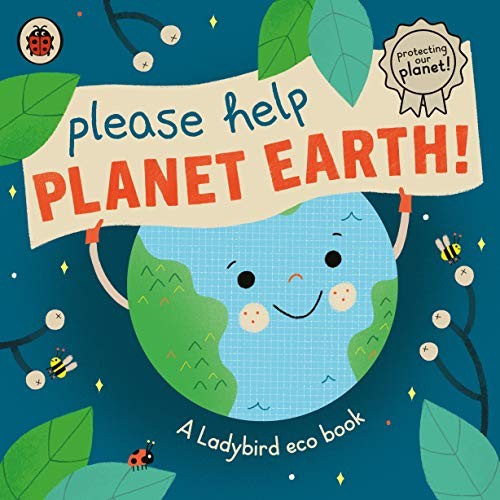 Please Help Planet Earth: A Ladybird eco book (Private),Ladybird