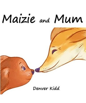 Maizie and Mum, Denver Kidd
