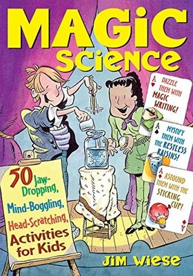 Magic Science: 50 Jaw-Dropping, Mind-Bog..., Wiese, Jim