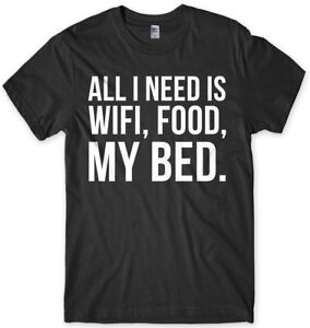 Food My Bed Funny Mens Unisex T-Shirt All I Need Is WIFI