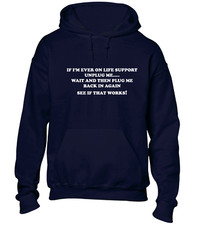IF I'M EVER ON LIFE SUPPORT UNPLUG ME HOODY HOODIE FUNNY IT COMPUTER DESIGN TOP