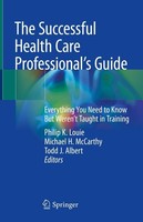 The Successful Health Care Professional's Guide Philip K. Louie