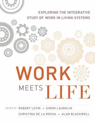 Work Meets Life: Exploring the Integrative Study of Work in Living Systems (The