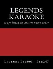 Legends Karaoke Listings: Legends Discs Leg001 - Leg247