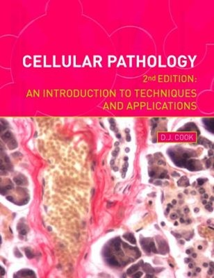 Cellular Pathology : An Introduction to Techniques and Applicatio