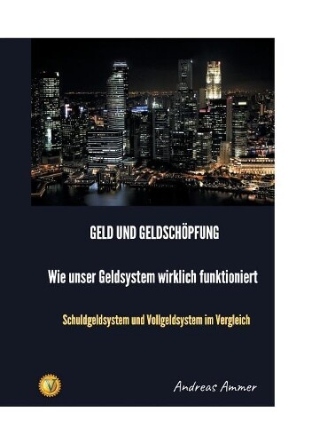 Thumbnail - Andreas Ammer Geld Und Geldschpfung Wie Unser Geldsystem Wirklich