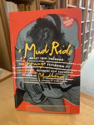Steve Turner: Mud Ride: A Messy Trip Through the Grunge Explosion 2023 SIGNED PB