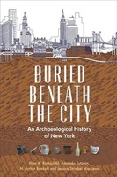 Buried Beneath The City | An Archaeological History Of New York | Englisch