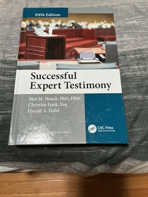 Successful Expert Testimony by Harold Feder, Max M. Houck and Christine Funk 