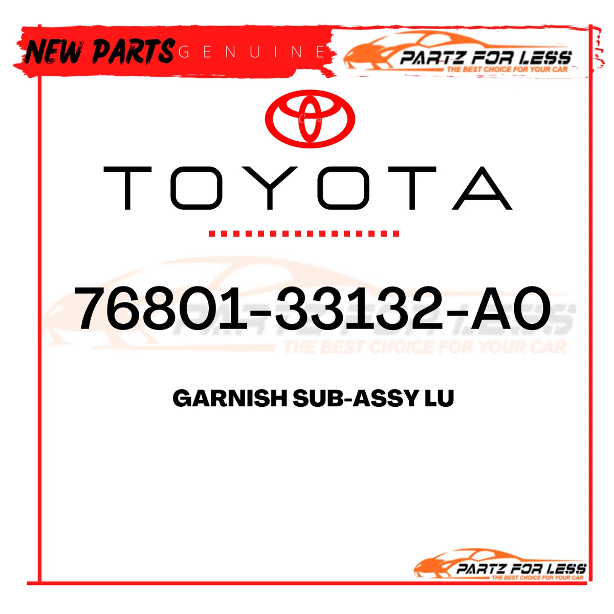 76801-33132-A0 TOYOTA GENUINE GARNISH SUB-ASSY LU 7680133132A0 NEW 