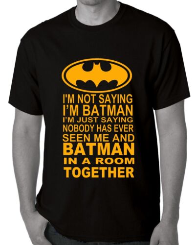 Funny T Shirts I'm not Batman but no one has seen us in same room sale clearance - Picture 1 of 9