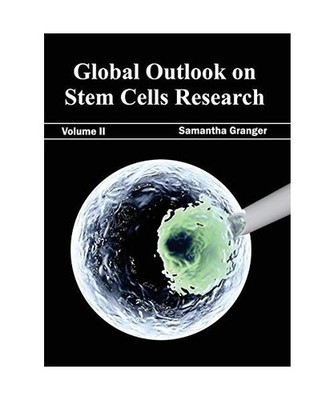 Global Outlook on Stem Cells Research: Volume II: Volume II