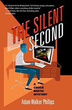 THE SILENT SECOND: A CHUCK RESTIC MYSTERY (CHUCK RESTIC By Adam Walker Phillips