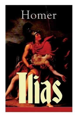 Ilias: Deutsche Ausgabe - Klassiker der griechischen Literatur und das fr?heste