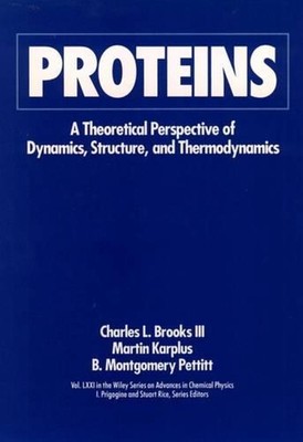 Proteins: A Theoretical Perspective of Dynamics, Structure, and Thermodynamics, 
