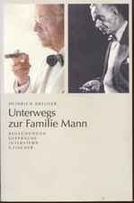 Heinrich BRELOER?UNTERWEGS ZUR FAMILIE MANN?Interviews?Thomas?Elisabeth?Frido?