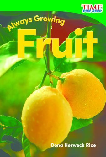 Always Growing: Fruit by Dona Herweck Rice (2015, Trade Paperback)