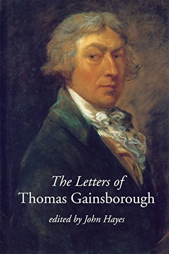 The Letters of Thomas Gainsborough (The Paul Me. Hayes<|