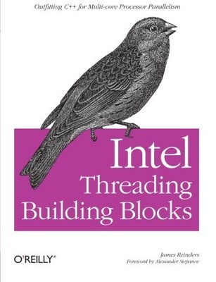 INTEL THREADING BUILDING BLOCKS: OUTFITTING C++ FOR By James Reinders **Mint**