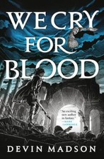 We Cry for Blood (The Reborn Empire, 3) 9780316536417 by Madson, Devin