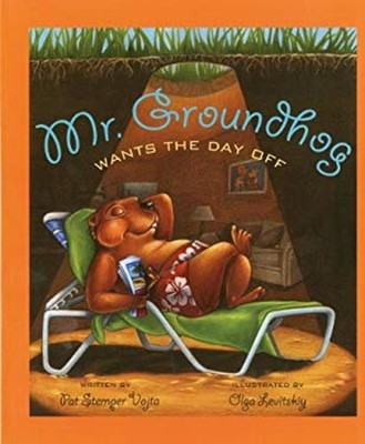 Mr. Groundhog Wants the Day Off Hardcover Pat Stemper Vojta