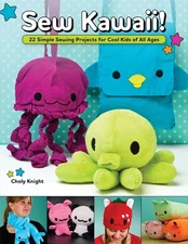 Sew Kawaii!: 22 Simple Sewing Projects for Cool Kids of All Ages (Fox Chapel...