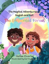 The Magical Adventures of Kaylah & Kai: The Enchanted Forest by Karina Nechval H