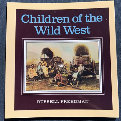 Children of the Wild West - Paperback By Freedman, Russell - NEW | eBay
