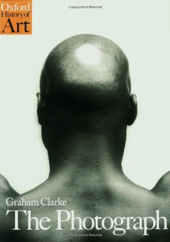 The Photograph (Oxford History of Art) By Graham Clarke. 9780192