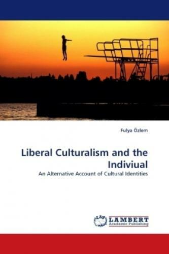 Liberal Culturalism And The Indiviual An Alternative Account Of