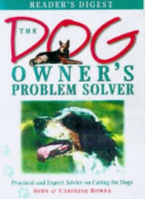 Problem Solver Dog The Dog Owner's Problem Solver: Practical and Expert Advice on | eBay