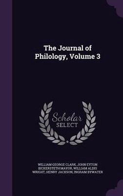 Journal of Philology, Volume 3 by William George Clark (English) Hardcover Book