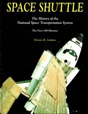 Space Shuttle: The History of the National Space Transportation System The F...