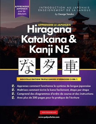 Apprendre le Japonais Hiragana, Katakana et Kanji N5 - Cahier d'exercices pour d