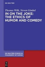 Thomas Wilk Steve In on the Joke: The Ethics of Humor an (Hardback) (UK IMPORT)
