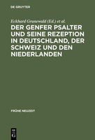 Der Genfer Psalter Und Seine Rezeption In Deutschland, Der Schweiz Und Den Niede