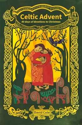 Celtic Advent 40 days of devotions to Christmas by David Cole (Paperback Book)