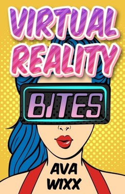 Wixx - Virtual Reality Bites - New paperback or softback - X555z