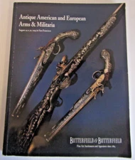 Butterfield Auction Catalog ANTIQUE AMERICAN  & EUROPEAN ARMS & MILITARIA  1995