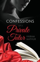 Vikram Mathur | Confessions Of A Private Tutor | Taschenbuch | Englisch (2014)